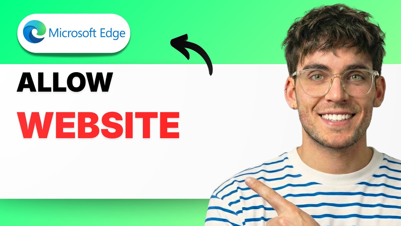 How to Allow a Website in Microsoft Edge [2026 Full Guide]