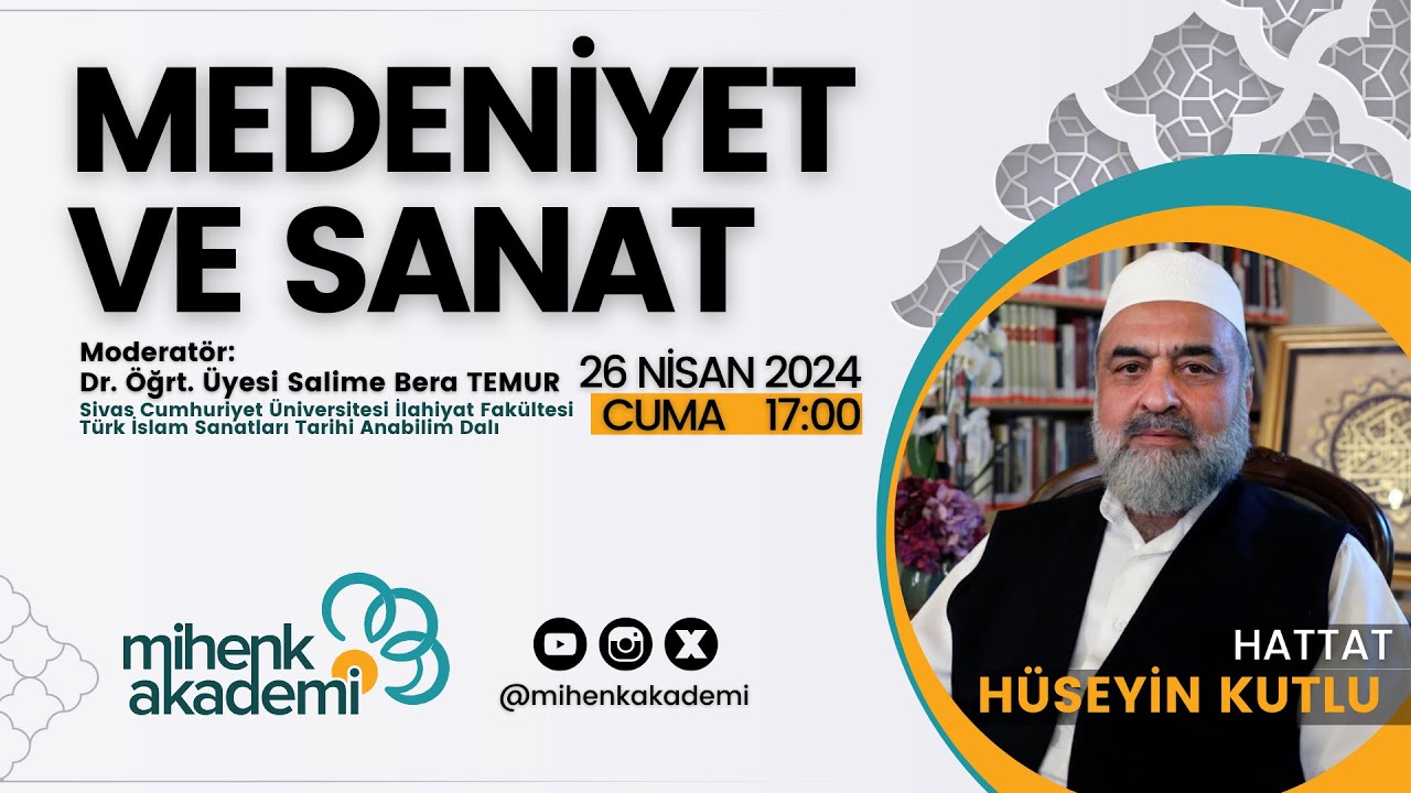 Medeniyet ve Sanat - Hattat Hüseyin KUTLU