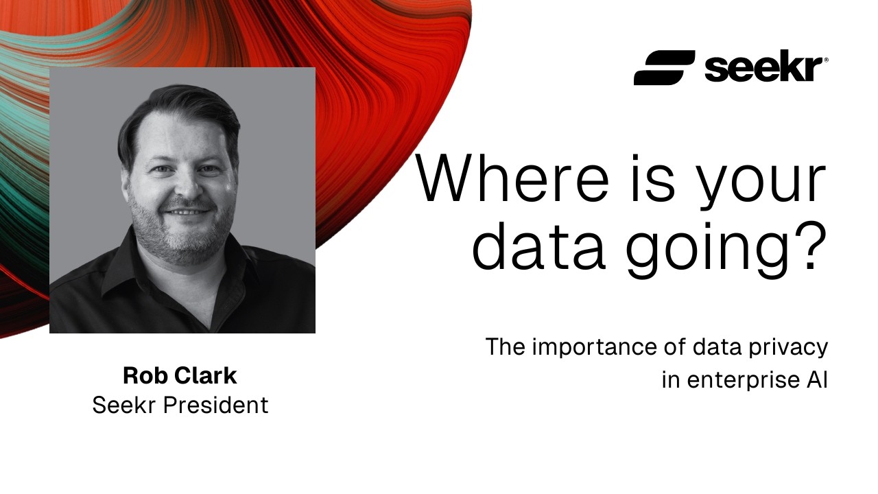 The importance of data privacy in enterprise AI | Seekr President Rob Clark