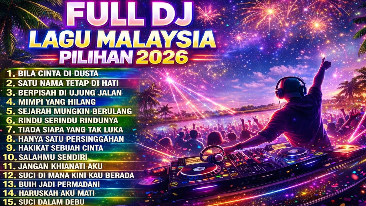 FULL DJ LAGU MALAYSIA PILIHAN TERBAIK 2026 🔥 Nonstop Enak Didengar | Viral & Nostalgia