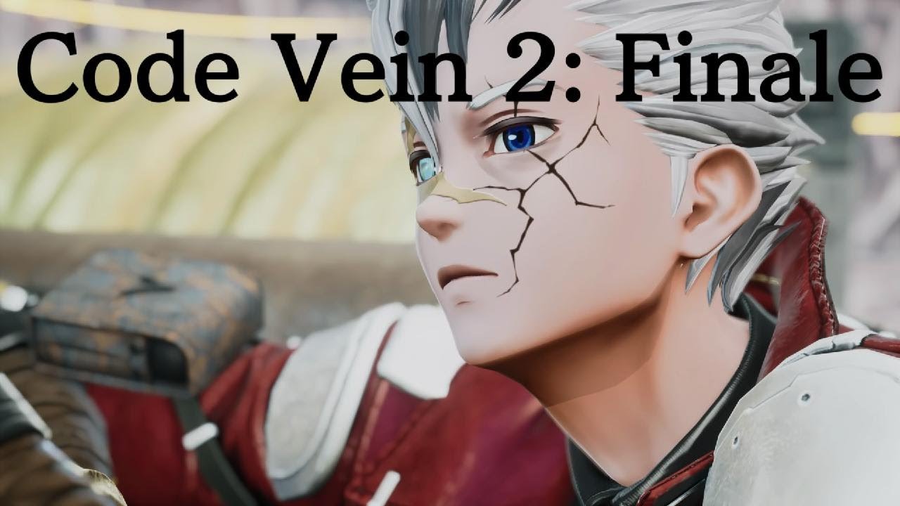 CODE VEIN II Finale       SPOILERS
