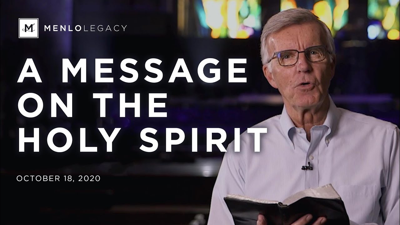 A Message on the Holy Spirit | Menlo Legacy Service | October 18