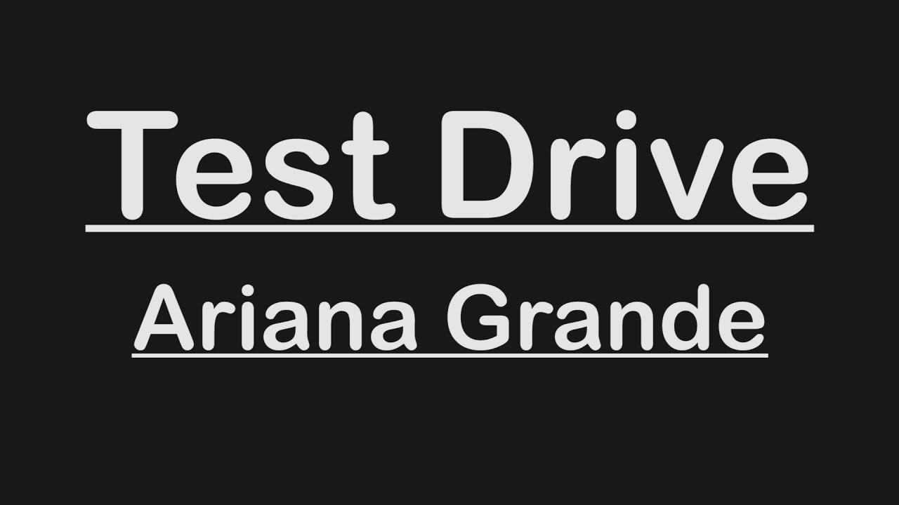 ARIANA GRANDE - TEST DRIVE (KARAOKE / INSTRUMENTAL / LYRICS)