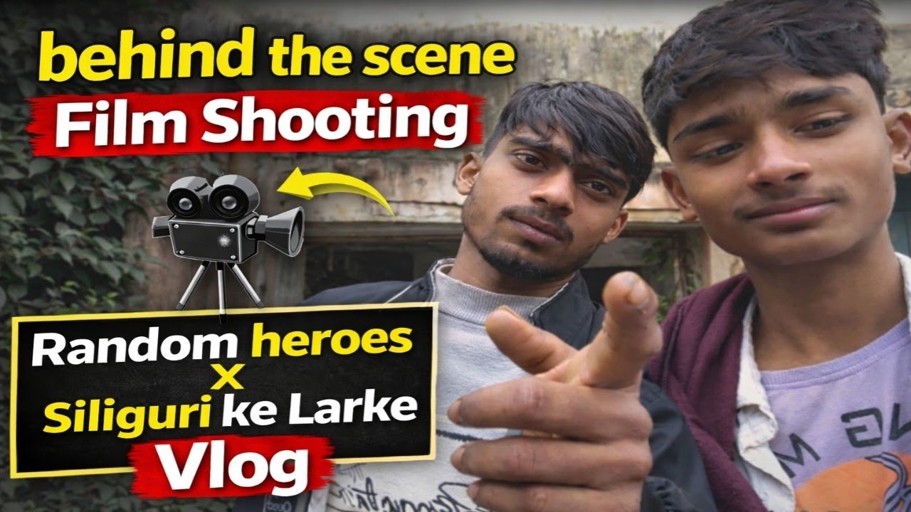 Behind The Scene Film Shooting 🎬 | Random Heroes × Siliguri Ke Larke | Vlog | #vlog #behindthescenes