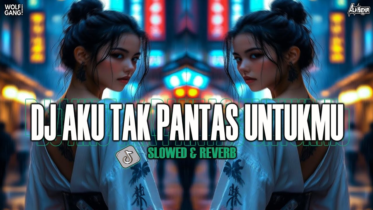 DJ AKU TAK PANTAS UNTUKMU SLOWED + REVERB || MENGAPA KAU BEGITU SOUND ENAFF ALVISENA RMX [edit]