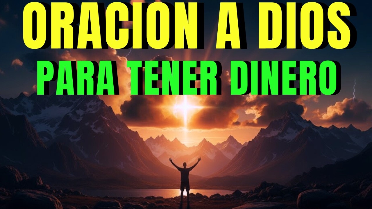 ORACIÓN PODEROSA para tener dinero| Dios Trae paz y abundancia