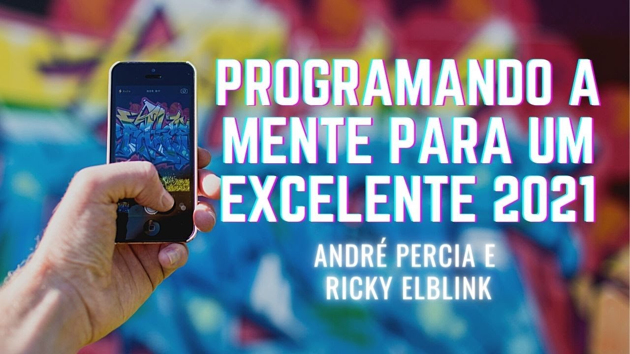 PROGRAMANDO A MENTE PARA UM EXCELENTE 2021