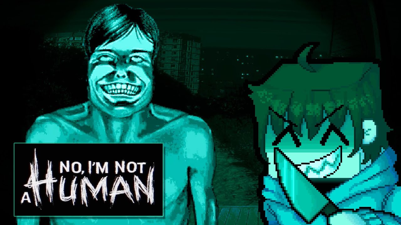 No I'm Not a Human -Viendo como mi vecino cambia de cara por tercera vez para poder entrar a comerme