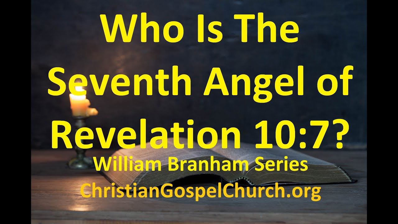 Who Is The Seventh Angel of Revelation 10:7? - William Branham Series - Rev. Charles Paisley