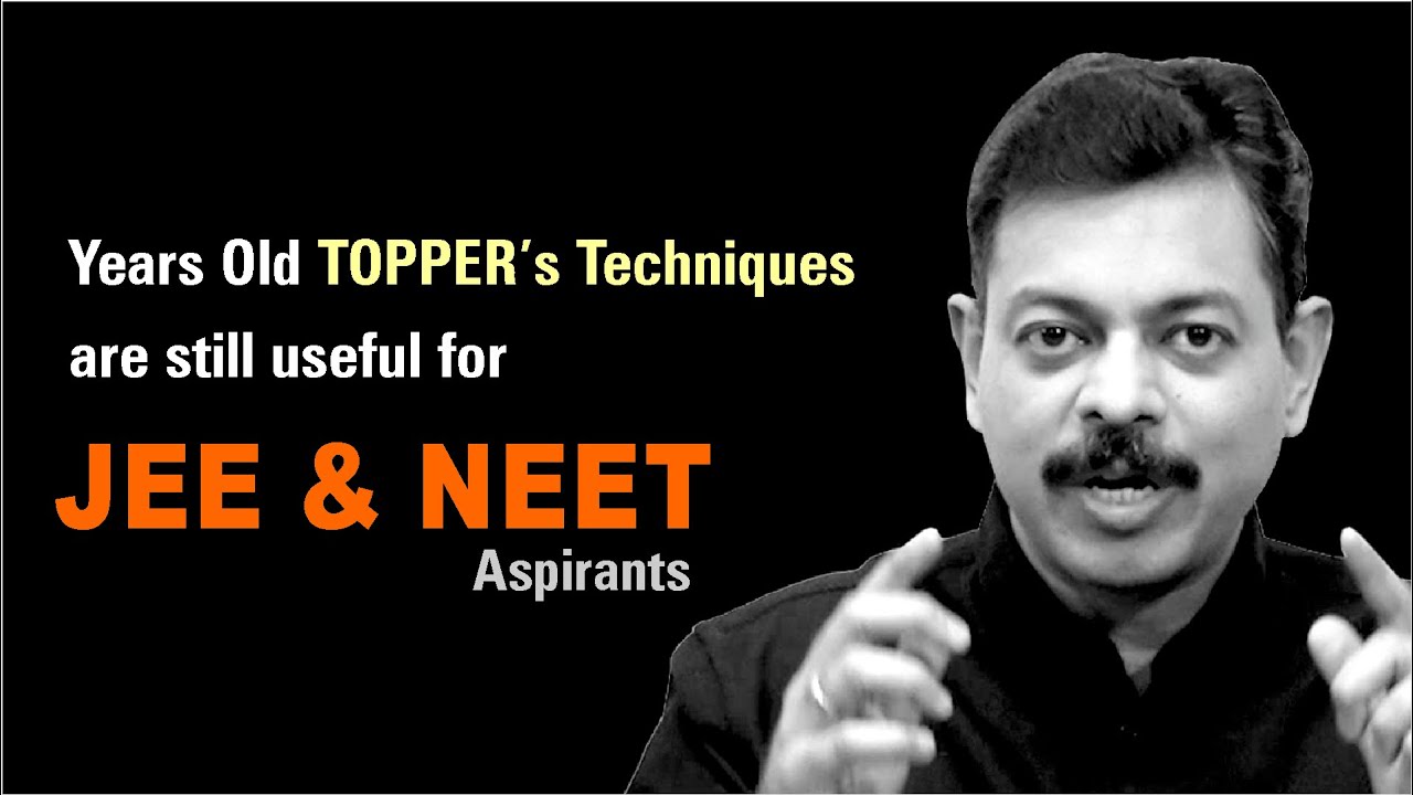Old TOPPER's Techniques are still useful for JEE & NEET Aspirants