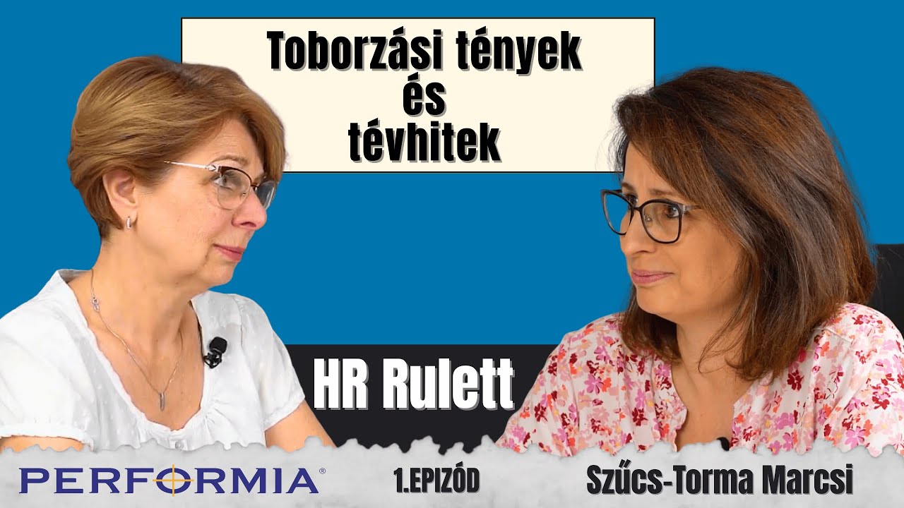Tényleg hiányzik a jó munkaerő? Vagy csak rosszul keresünk? – Szűcs-Torma Marcsi – HR Rulett 1. rész