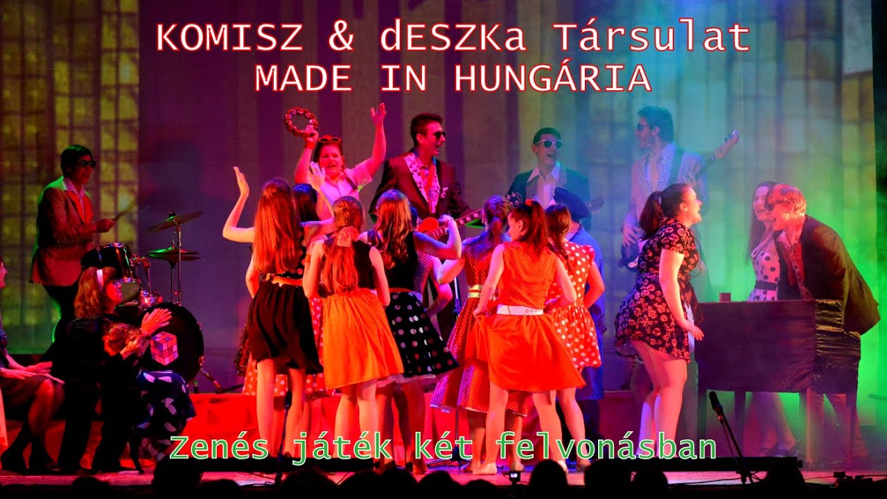 dESZKa Társulat - Made in Hungária zenés játék két felvonásban
