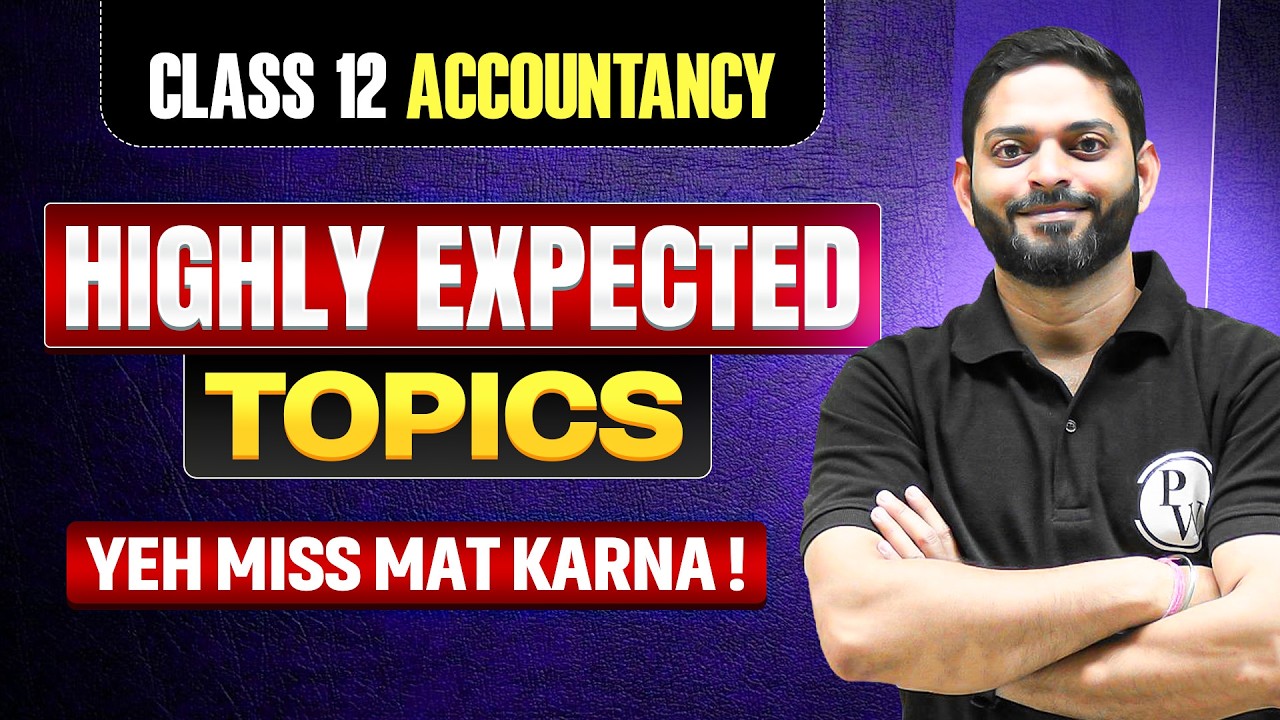 Class 12 Accountancy Boards 2026 🔥 Highly Expected Topics in 15 Minutes | CBSE Exam 2026
