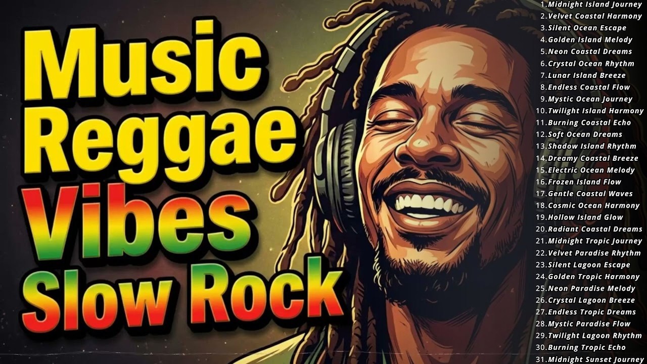 🎶  Music Reggae Slow Rock English Playlist Full Album Dreamy Romance And Smooth Island Vibes