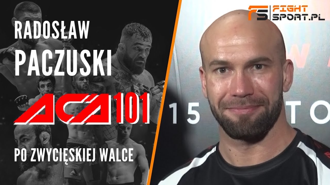 Radosław Paczuski po ACA 101: Czułem, że nie wytrzyma ciśnienia