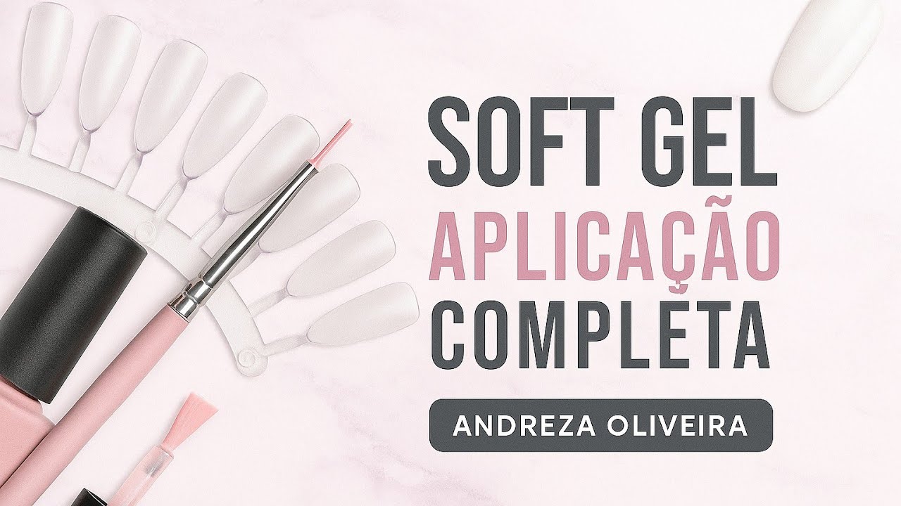Soft Gel aplicação completa