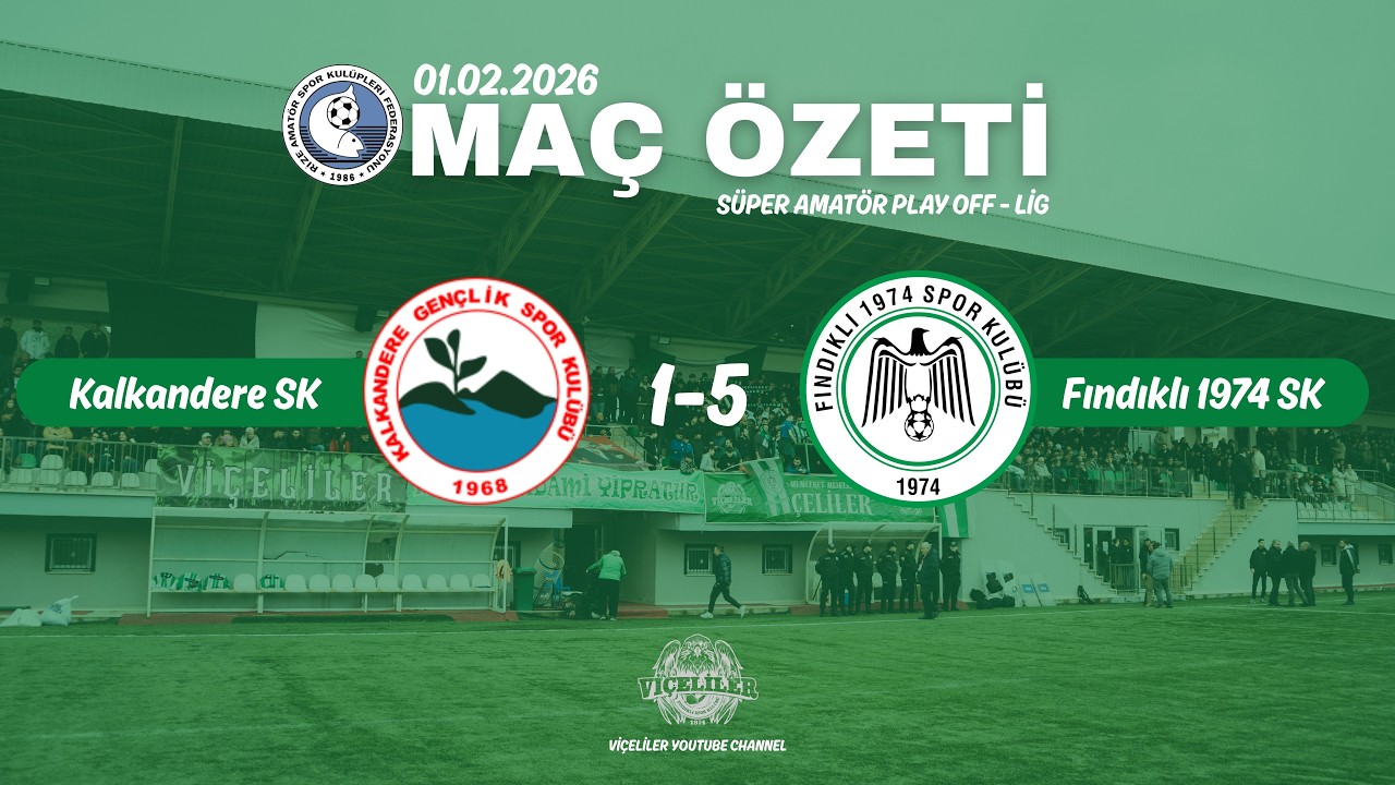 Kalkandere Spor 1 - 5 Fındıklı 1974 Spor | PLAY - OFF Ligi Maç Özeti | Süper Amatör Lig