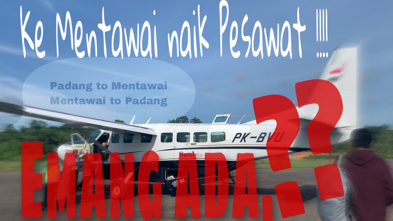 Mengudara dengan Pesawat dari pulau Mentawai ke Bandara Internasional Minangkabau !!