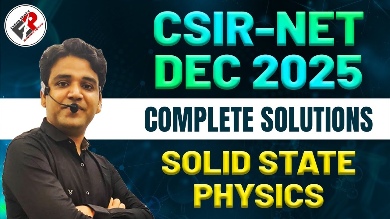 NET DEC 2025 COMPLETE SOLUTIONS I SOLID STATE PHYSICS  SOLUTIONS I EXPLORE PHYSICS I HIMANSHU SIR