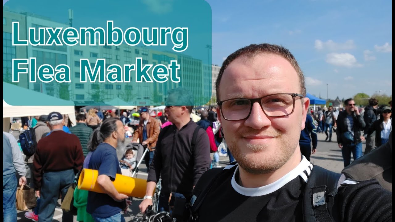 Luxembourg Flea Market (Bit Pazarı)