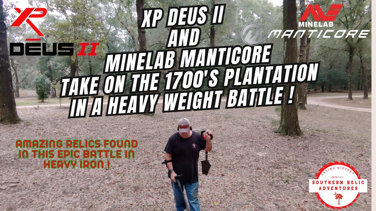 Incredible Finds - XP Deus II and Minelab Manticore Clash at a 1700's Plantation!