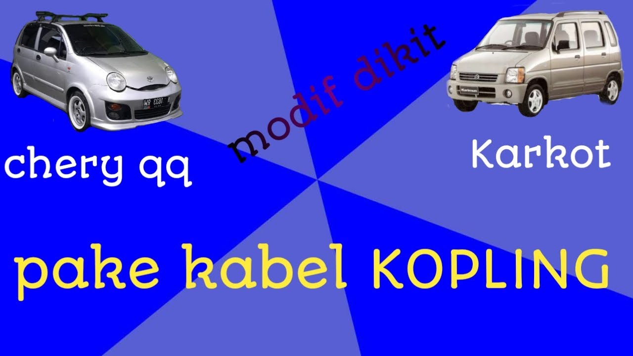 Chery qq, TUTORIAL PENGGANTIAN KABEL KOPLING CHERY QQ