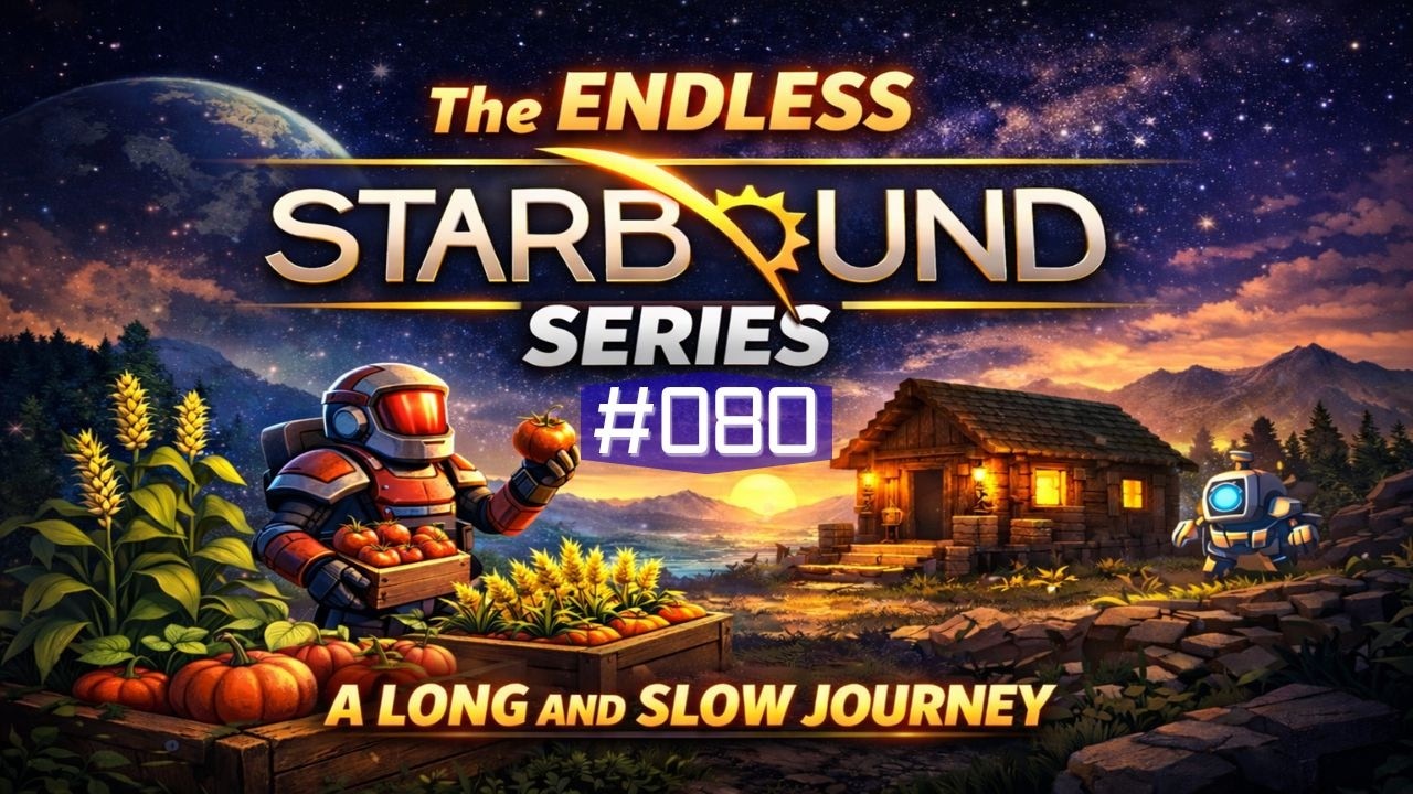 Starbound Endless Series - Ep. 080 | Protectorate Duties: Assisting Tenants & Tending Crops