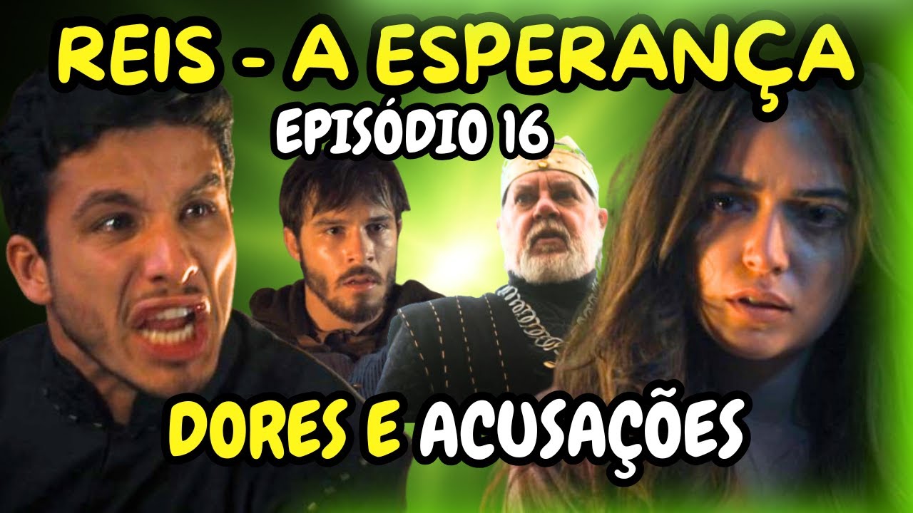 Incêndio, Intrigas e Lágrimas: RESUMO EPISÓDIO 16 | Reis - A ESPERANÇA