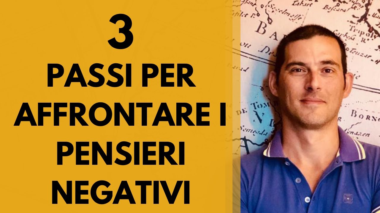 3 Passi per affrontare i pensieri negativi