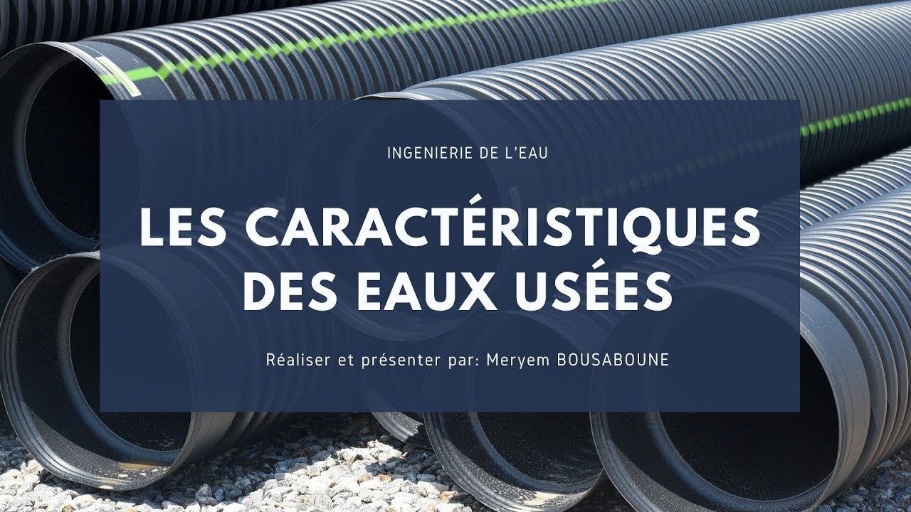 Les caractéristiques des eaux usées et les objectifs recherchés par l’analyse de ces eaux