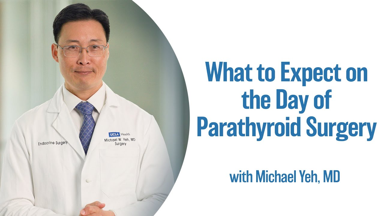 What to Expect on the Day of Parathyroid Surgery | UCLA Endocrine Center