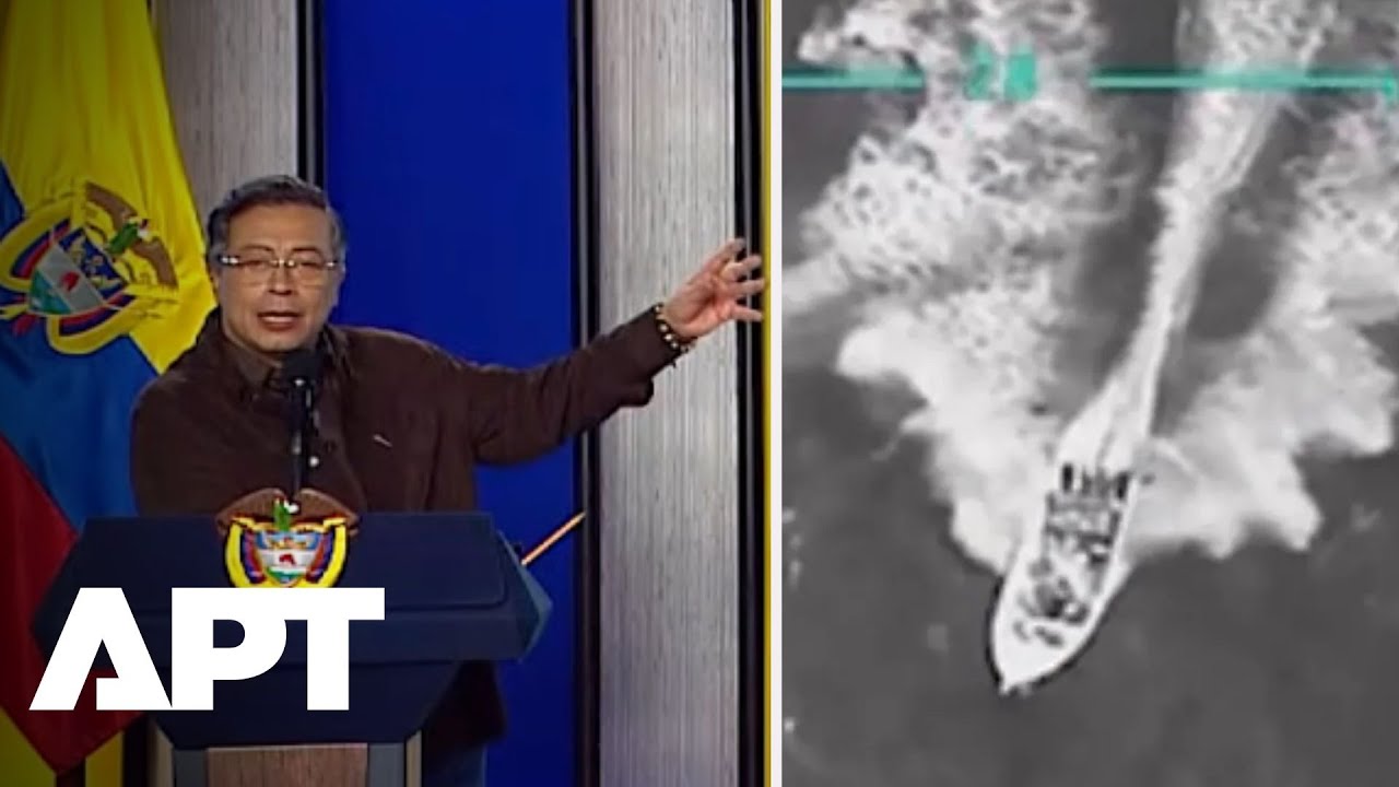 Colombia’s Petro Slams US ‘Drug Boat’ Strikes: Oil Greed Behind Attacks on Fishermen | APT