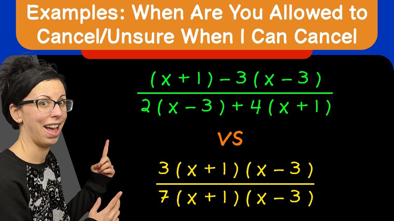 Examples: When Can You Cancel with a Rational Expression??