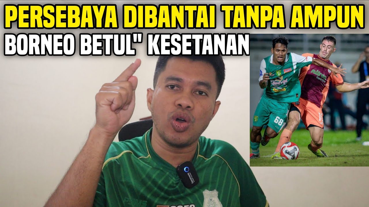 BORNEO BANTAI PERSEBAYA TANPA AMPUN‼️SUNGGUH MENGEJUTKAN‼️KOK BISA? 