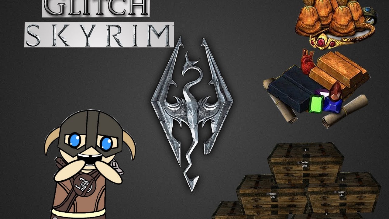 Glitch Skyrim coffre caché, argent illimité