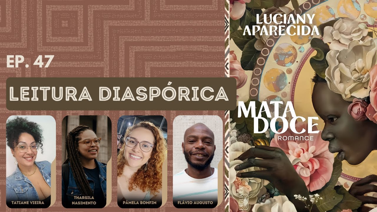 Leitura Diaspórica - Mata Doce - Pod+ou-Tudo #47