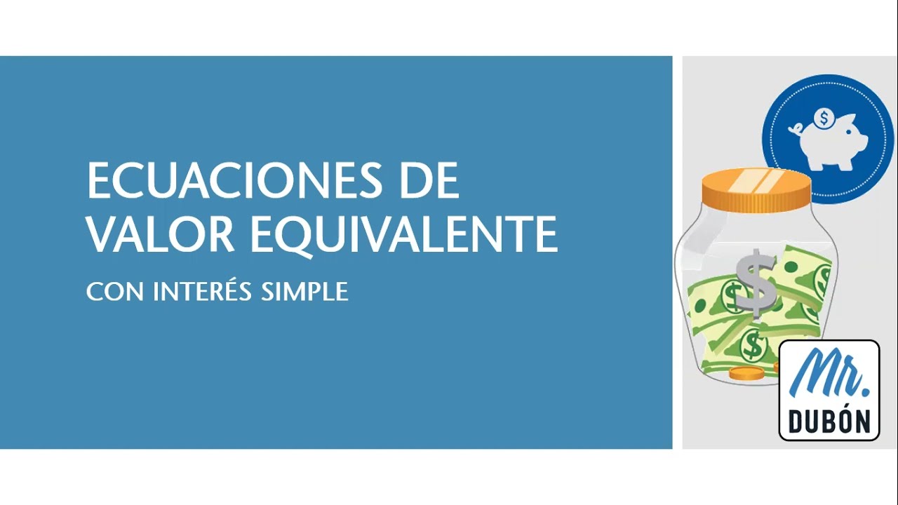 Ecuaciones de valor equivalente con interés simple - MATEMÁTICA FINANCIERA