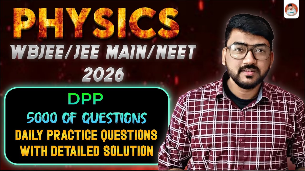 DPP for NEET | JEE | WBJEE 2026 | Daily Practice Problems | Physics Mastery Series
