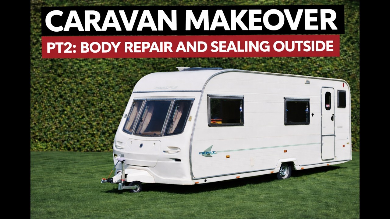 Caravan Body Repair & Exterior Sealing | Fixing Damp Issues – PT2 Makeover
