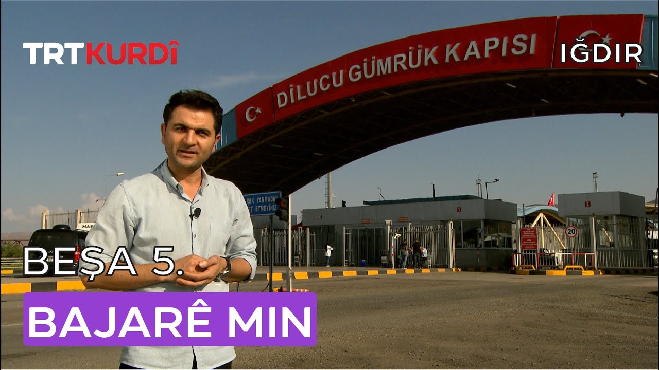 Bajarê Min - Beşa 5.(Iğdır)