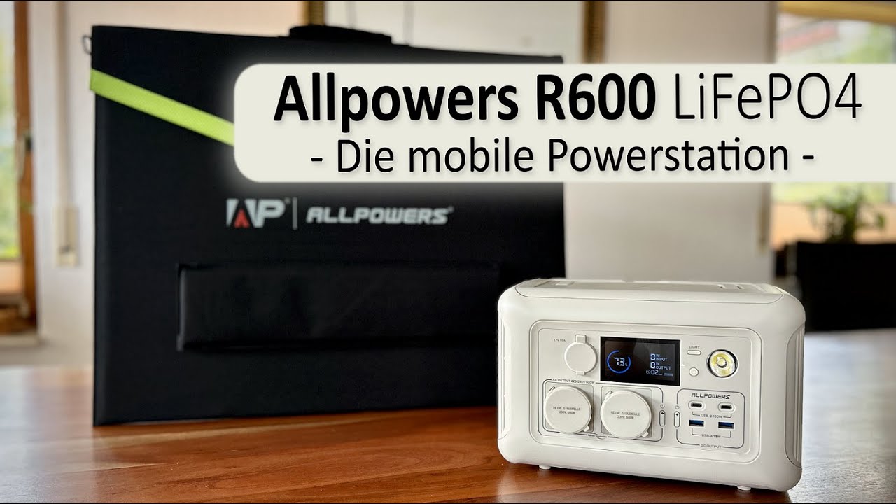 Allpowers R600 die mobile Powerstation / Strom für unterwegs mit LiFePO4 Batterie