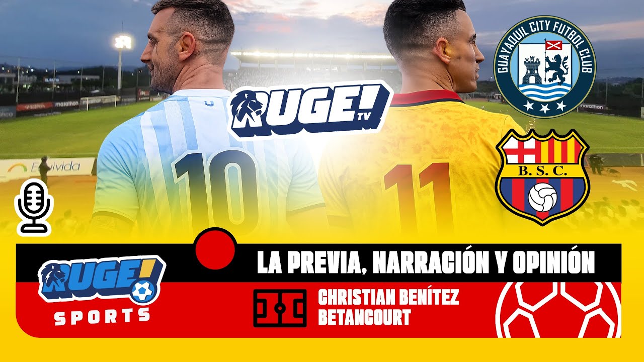 EN VIVO 🔴 #RUGESPORTS  ⚽ 🔵 GUAYAQUIL CITY VS BARCELONA S.C. 🟡