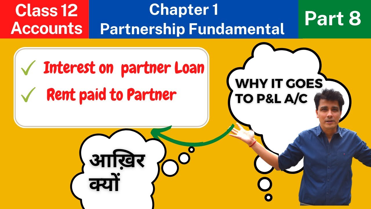 Interest on loan by partner to the firm |Class 12 Accounts| Chapter1-Part 8 |Partnership Fundamental