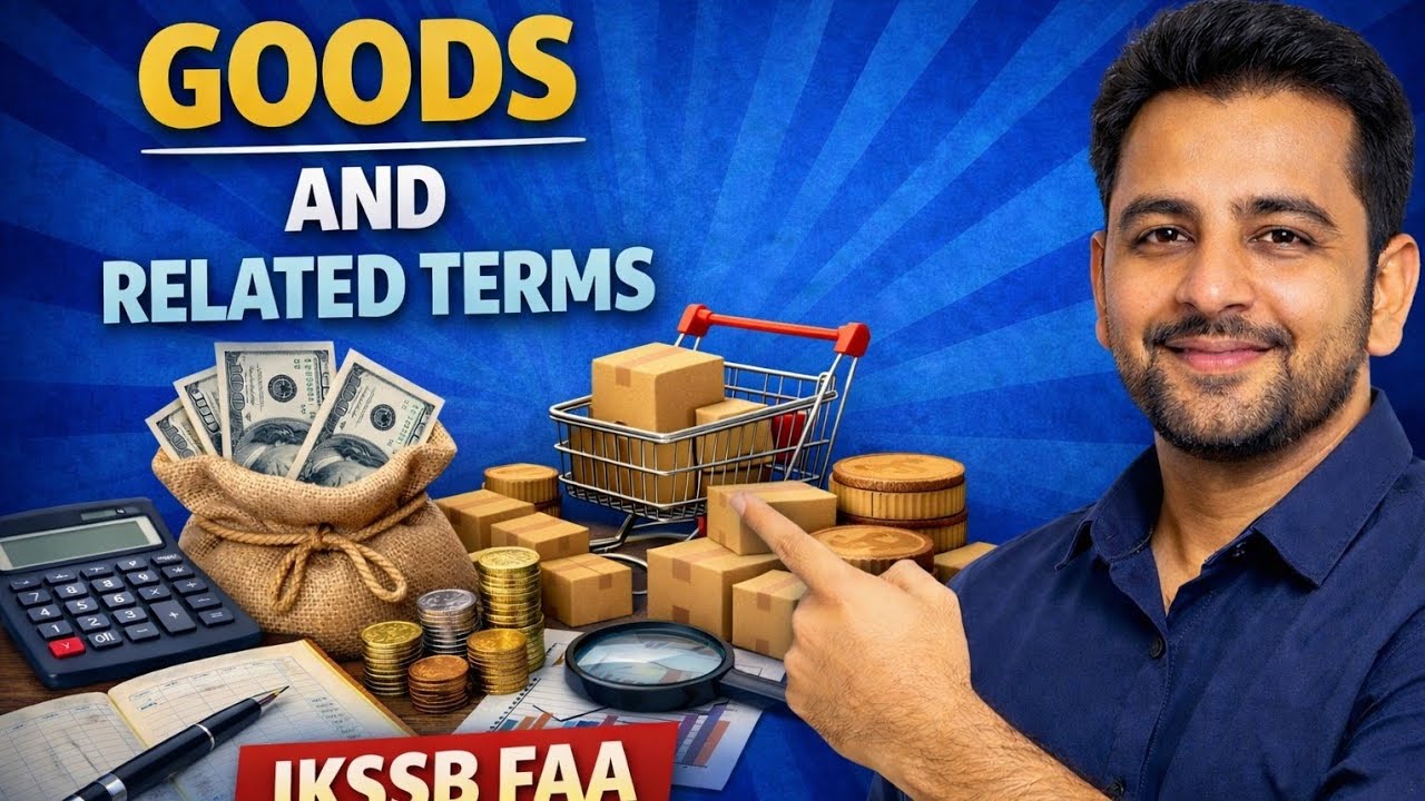Goods and it's related terms || JKSSB FAA || Basic Accounting Terms || Lecture-4