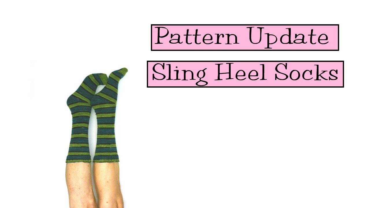 Sling Heel Socks - Pattern Update