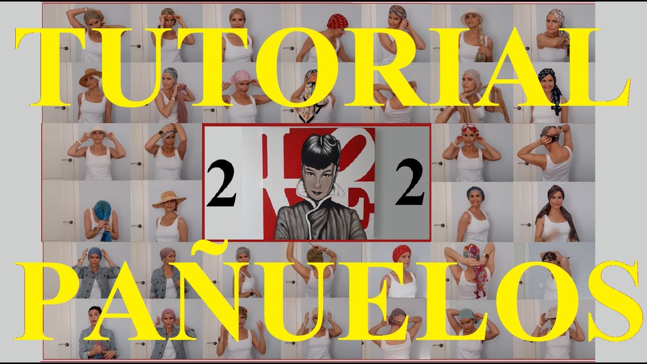 Diario de un cáncer de mama. Entrega 22. Tutorial de pañuelos, bragas, turbantes, sombreros, gorros.