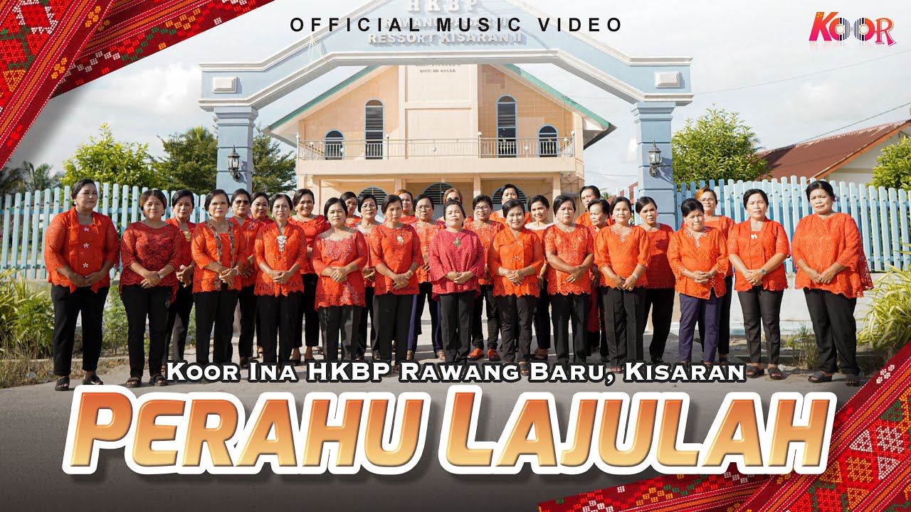 Perahu Lajulah - Koor Ina HKBP Rawang Baru, Kisaran