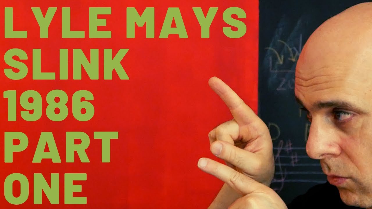 🔸Lyle Mays - Slink: Analysis