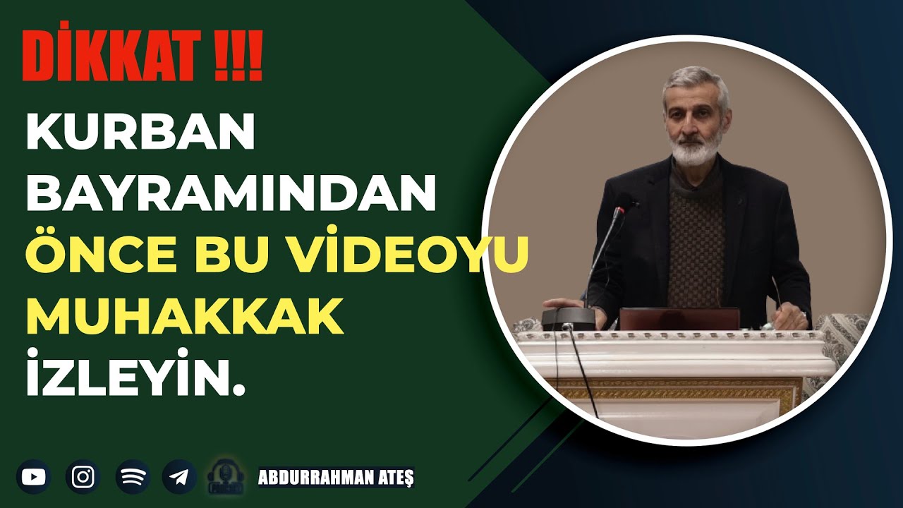 218) KURBAN BAYRAMINDAN ÖNCE BU VİDEOYU MUHAKKAK İZLEYİN. | Abdurrahman Ateş