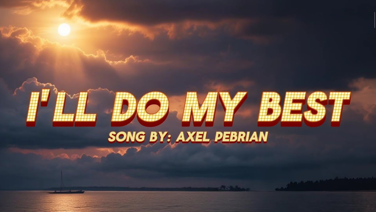 I'll Do My best (Let God Do The Rest) | Axel Pebrian